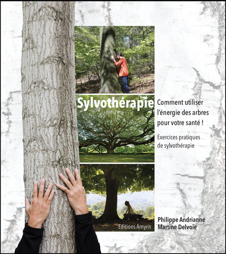 Sylvothérapie - Andrianne Philippe - Delvoie Martine