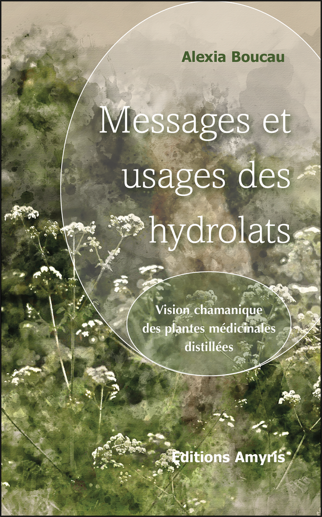 Messages et usages des hydrolats - Boucau Alexia