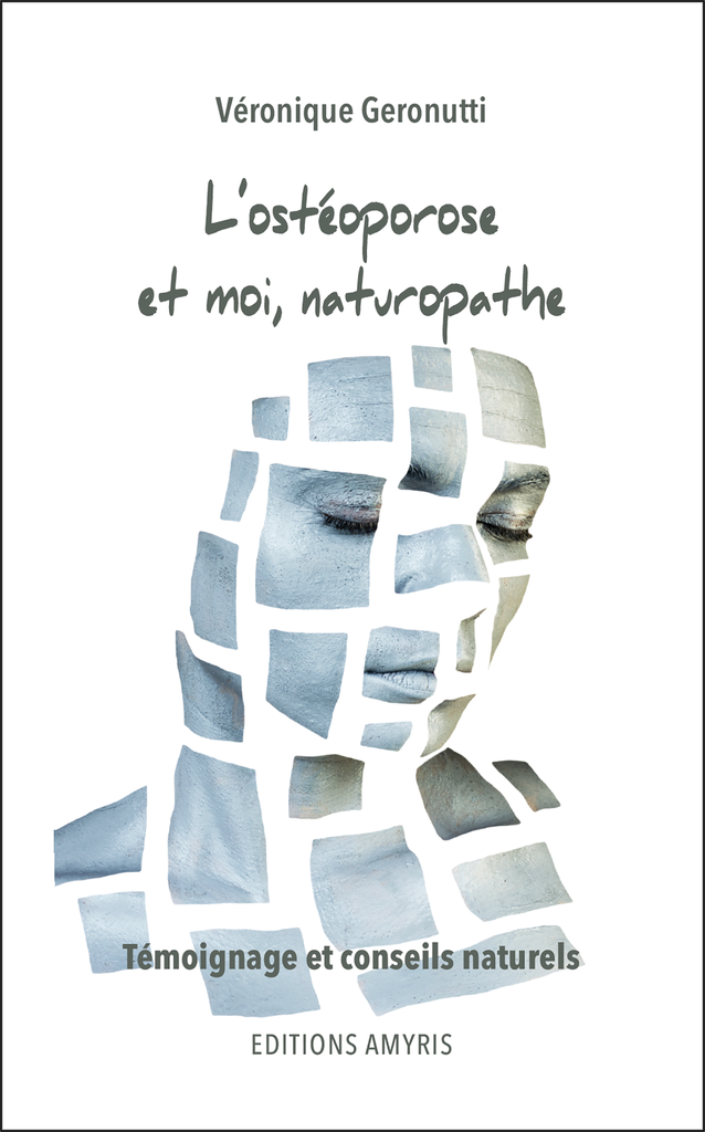 L’ostéoporose et moi, naturopathe - Geronutti Véronique