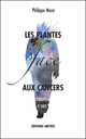 [9782875520432] Les plantes face aux cancers