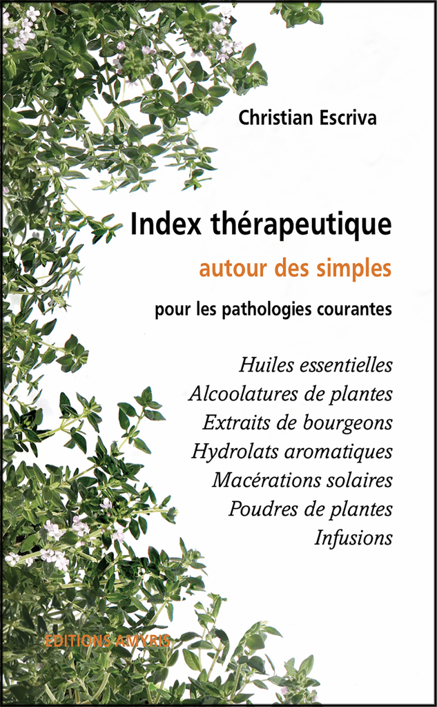 Index thérapeutique autour des simples pour les pathologies courantes - Escriva Christian