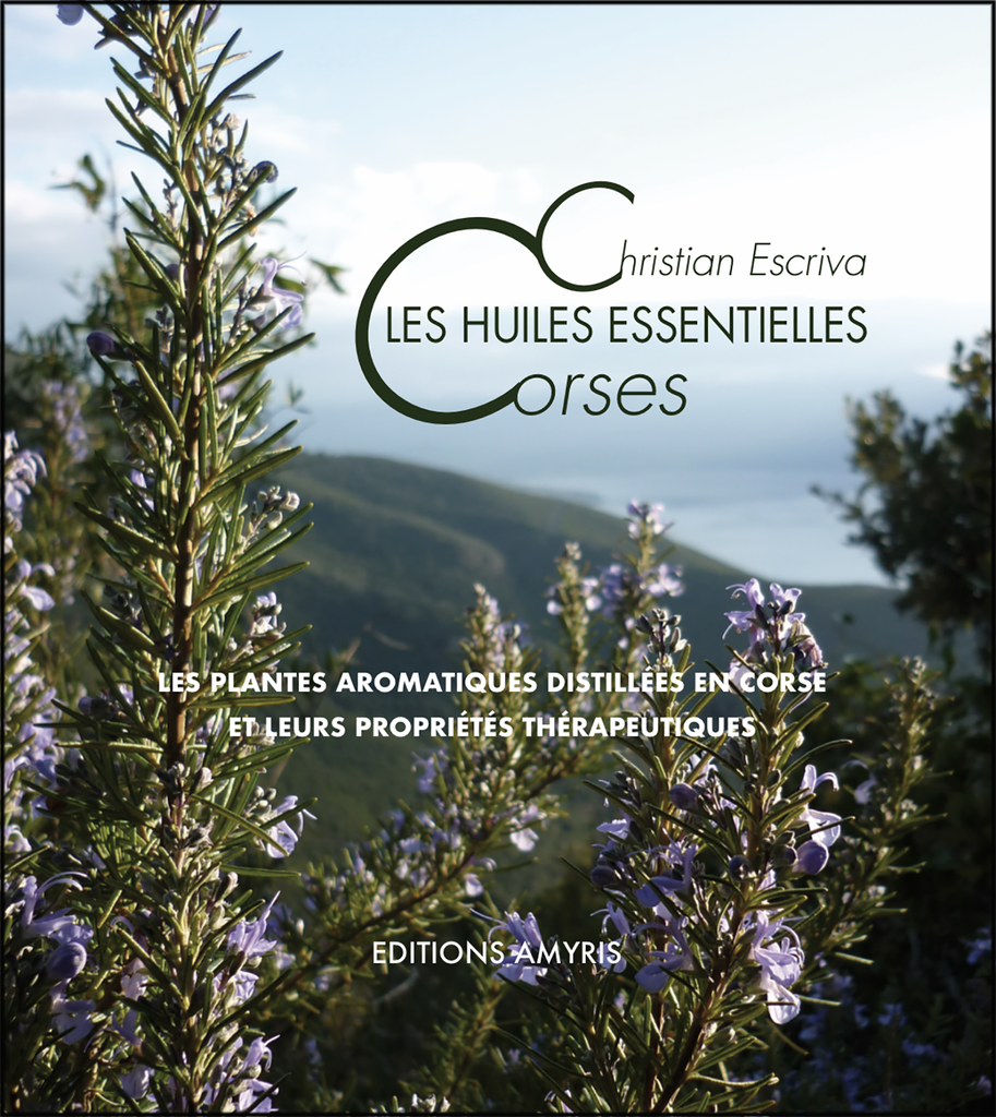 Les huiles essentielles corses - Escriva Christian