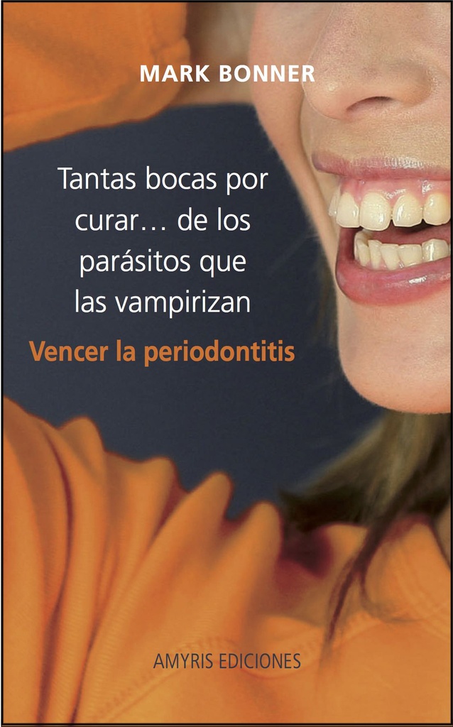Tantas bocas por curar ... de los parásitos que las vampirizan (ES)