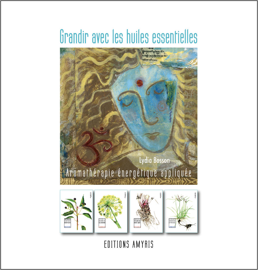 Grandir avec les huiles essentielles - Bosson Lydia