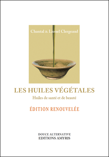 Les huiles végétales - Clergeaud Lionel