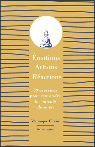 Emotions, Actions, Réactions - Cézard Véronique