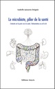 Le microbiote, pilier de la santé
