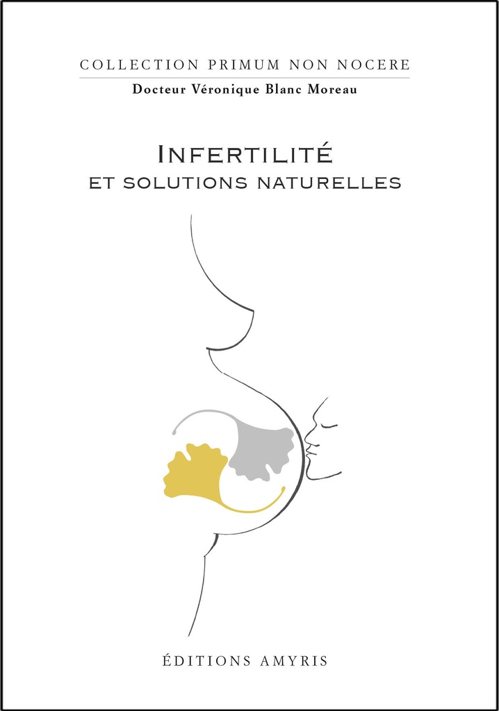 Infertilité et solutions naturelles -  Dr. Véronique Blanc Moreau