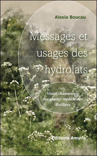 [9782875521866] Messages et usages des hydrolats - Boucau Alexia