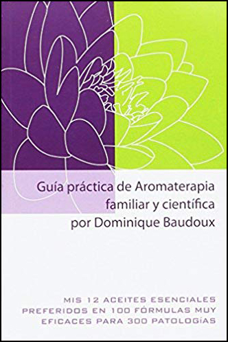 [9782875520647] Guía práctica de Aromaterapia familiar y científica(ES) - Baudoux Dominique