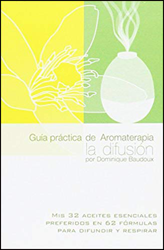 [9782875520630] Guía práctica de Aromaterapia. La difusión (ES) - Baudoux Dominique