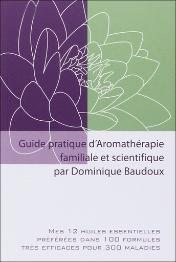 [9782875522092] Guide pratique d'Aromathérapie familiale et scientifique - Baudoux Dominique NEW