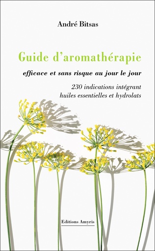 [9782875522146] Guide d'aromathérapie efficace et sans risque au jour jour le jour