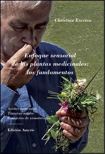 [9782875522177] Enfoque sensorial de las plantas medicinales : los fundamentos (ES) - Christian Escriva