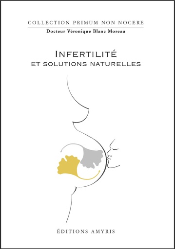 [9782875522191] Infertilité et solutions naturelles -  Dr. Véronique Blanc Moreau